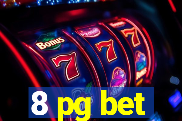 8 pg bet